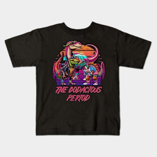 The Bodacious Period Funny 80s Dinosaurs Dinos Neon Rad Kids T-Shirt